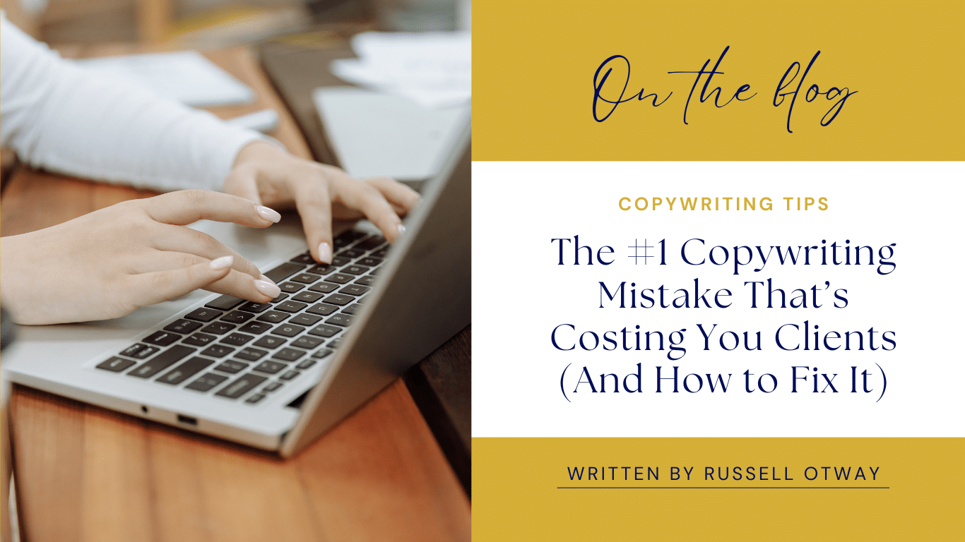 A close-up of a person typing on a laptop, overlaid with a blog banner that reads “The #1 Copywriting Mistake That’s Costing You Clients (And How to Fix It),” written by Russell Otway. The blog offers expert copywriting tips to improve conversions and engagement.